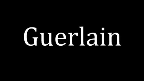 guerlain pronunciation in english.